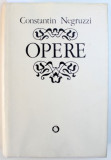 OPERE , VOL. II - PROZA , POEZIE de CONSTANTIN NEGRUZZI , EDITIE CRITICA de LIVIU LEONTE , 1984 ,