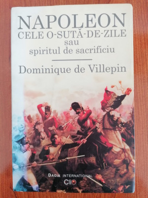 Dominique de Villepin, Napoleon. Cele o-sută-de-zile sau spiritul de sacrificiu foto