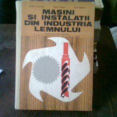 MASINI SI INSTALATII DIN INDUSTRIA LEMNULUI - SORIN COJOCARU