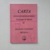 Carta Universitatii de Medicina si Farmacie Victor Babes din Timisoara. Codul de Etica si Deontologie Profesionala, 2011