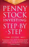 Penny Stock Investing: Step-by-Step Guide to Generate Profits from Trading Penny Stocks in as Little as 30 Days with Minimal Risk and Without