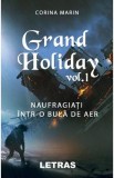 Grand Holiday vol. 1. Naufragiati intr-o bula de aer - Corina Marin, 2020