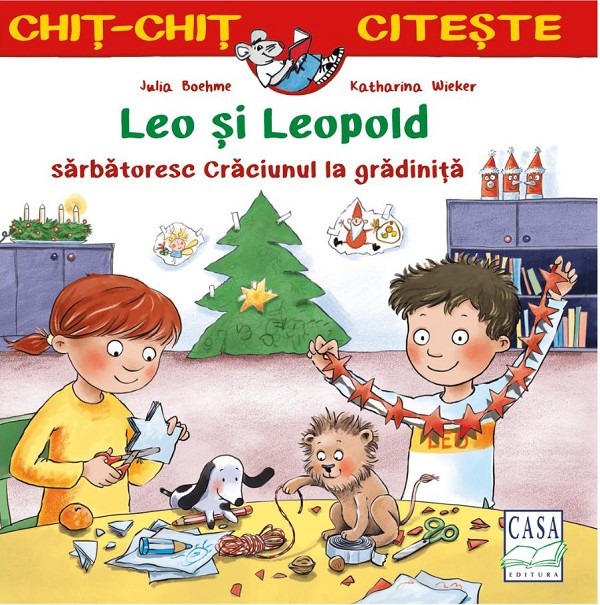 Leo Si Leopold Sarbatoresc Craciunul La Gradinita, Julia Boehme, Katharina Wieker - Editura Casa