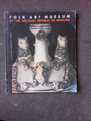 FOLK ART MUSEUM OF THE SOCIALIST REPUBLIC OF ROMANIA - MARCELA FOCSA (EDITIE IN LIMBA ENGLEZA) foto