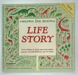 LIFE STORY , THE STORY OF LIFE ON OUR EARTH FROM ITS BEGINING UP TO NOW by VIRGINIA LEE BURTON , 1990