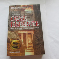 PE URMELE ENGIMATICELOR. ORASE DISPARUTE - NICOLAE GHEORGHIU