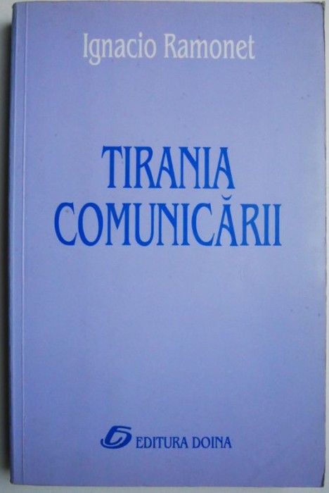 Tirania comunicarii &ndash; Igancio Ramonet