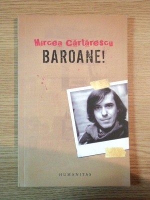 BAROANE! de MIRCEA CARTARESCU, 2005 foto