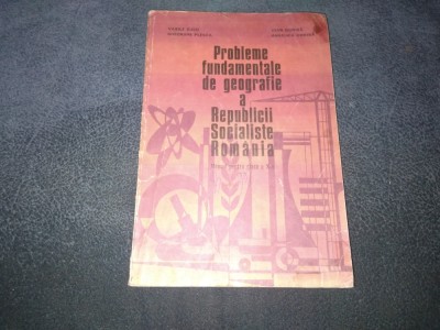 PROBLEME FUNDAMENTALE DE GEOGRAFIE A RSR MANUAL PENTRU CLASA A X A 1978 foto