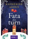Fata din turn - Katherine Arden
