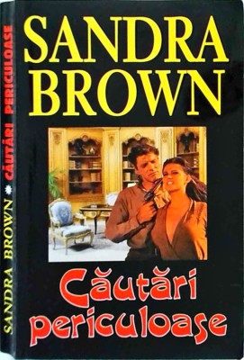 Sandra Brown - Cautari periculoase foto