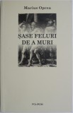 Sase feluri de a muri &ndash; Marius Oprea