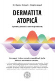 Dermatita atopică. Experiența personală a unei terapii de succes - Paperback brosat - Birgitta Vogel, Haldor Holesch - Școala Ardeleană