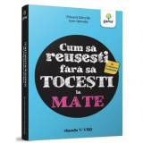 Cum sa reusesti la Evaluarea Nationala fara sa tocesti la mate, clasele V-VIII