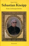 Sebastian Kneipp - Seine Lebensgeschichte, 1994