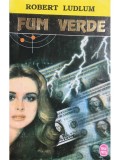 Robert Ludlum - Fum verde (Editia: 1995)