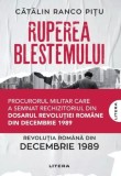 Ruperea blestemului. Revolutia romana din decembrie 1989 &ndash; Catalin Ranco Pitu