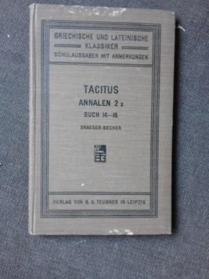 TACITUS ANNALEN 2.2 BUCH 14-16, CARTE IN LIMBA LATINA CU EXPLICATII DE SUBSOL IN LIMBA GERMANA foto