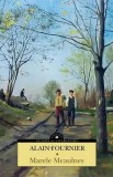 Marele Meaulnes - Alain-Fournier - Carte (Noua/Anticariat) - Literatura Clasica Franceza