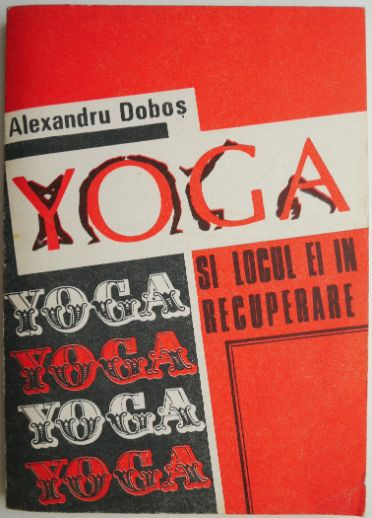 Yoga si locul ei in recuperare &ndash; Alexandru Dobos