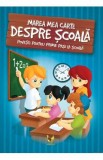 Marea mea carte despre scoala - Katalin Izmindi