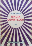 Magia Cuvintelor Victor Eftimiu, Editura Cultura Romaneasca, 1942, Romana, Carte Veche