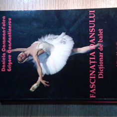 Fascinatia dansului -Dictionar de balet (I) -D. Caraman-Fotea; Gr Constantinescu
