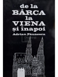 Adrian Păunescu - De la B&acirc;rca la Viena și &icirc;napoi (editia 1981)