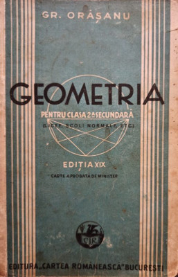 Gr. Orasanu - Geometria pentru clasa a 2-a secundara, editia XIX (1937) foto