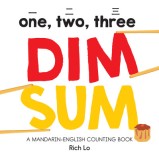 One, Two, Three Dim Sum: A Mandarin-English Counting Book