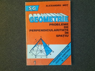 GEOMETRIE PROBLEME DE PERPENDICULARITATE IN SPATIU ALEXANDRU MOT RF1/1 foto