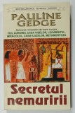 SECRETUL NEMURIRII de PAULINE GEDGE , 1990