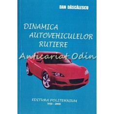 Dinamica Autovehiculelor Rutiere - Dan Dascalescu