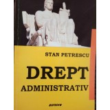 Stan Petrescu - Drept administrativ (Editia: 2010)