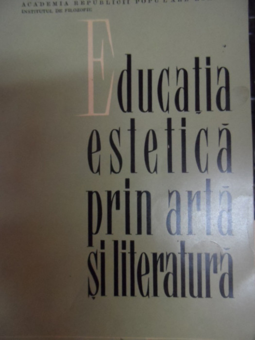 Educatia Estetica Prin Arta Si Literatura - Marcel Breazu ,548175