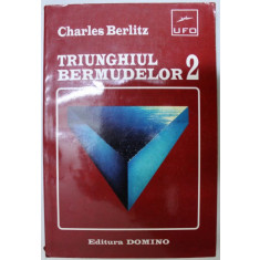 TRIUNGHIUL BERMUDELOR 2 - DISPARUTI FARA URMA de CHARLES BERLITZ , 1996