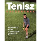 Tenisz halad&oacute;knak - P&aacute;ly&aacute;n k&iacute;v&uuml;li edz&eacute;s a k&eacute;pess&eacute;gek jav&iacute;t&aacute;s&aacute;&eacute;rt - Charles Applewhaite