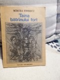 Taina batranului fort - Mircea Ionescu, Ion Creanga