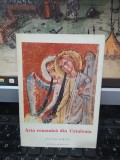 Arta romanică din Catalonia. Picturi murale, album, text Jose Gudiol Ricart, editura Meridiane, București 1968, 209