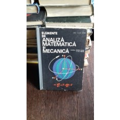 ELEMENTE DE ANALIZA MATEMATICA SI MECANICA - ACAD. CAIUS IACOB