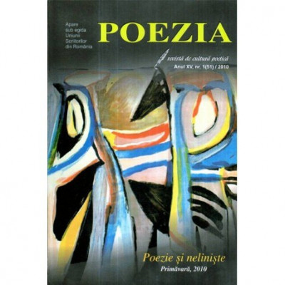 - Poezia - revista de cultura poetica - Anul XV , nr. 1 (51) / 2010 - Poezie si neliniste - 121510 foto