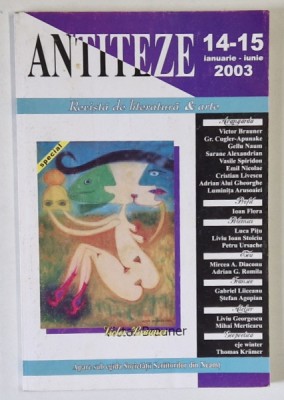 ANTITEZE , REVISTA DE LITERATURA SI ARTE , NUMERELE 14 - 14 , IANUARIE - IUNIE , 2003 foto