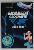 BACALAUREAT GEOGRAFIE , 2024 -2028 de CRISTINA MIHAELA , 2023