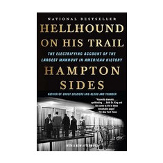 Hellhound on His Trail: The Electrifying Account of the Largest Manhunt in American History