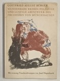 WUNDERBAREN REISEN ..UND LUSTIGE ABENTEUER DES FREIHERRN VON MUNCHHAUSEN ( AVENTURILE BARONULUI MUNCHHAUSEN ) von G.A. BURGER , TEXT IN LIMBA GERMAN
