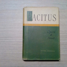 PUBLIUS CORNELIUS TACITUS - Opere II - Istorii - Stiintifica, 1963, 394 p.