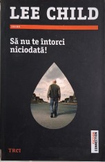 Sa nu te intorci niciodata! - Lee Child