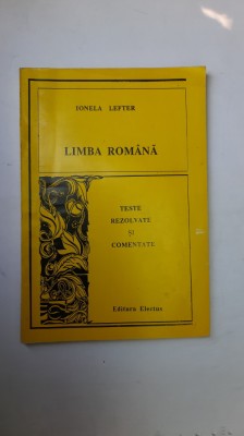 LIMBA ROMANA TESTE REZOLVATE SI COMENTATE , IOANA LEFTER foto