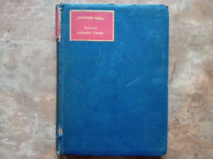 MOTIVELE ACTIUNILOR UMANE - ALEXANDRU ROSCA, 1943