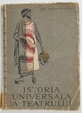 ISTORIA UNIVERSALA A TEATRULUI de ION ZAMFIRESCU VOL.1 *COPERTA UZATA